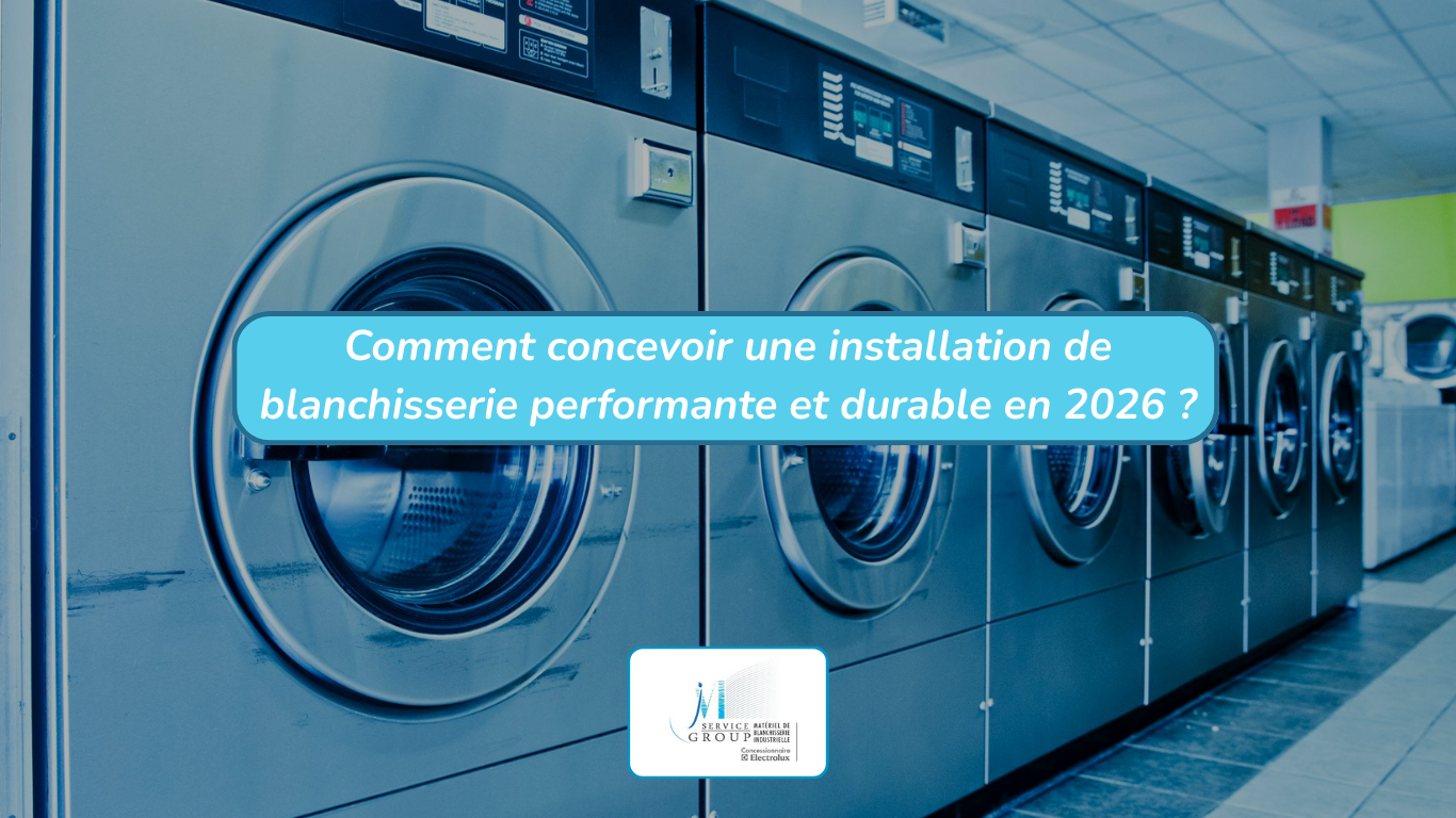 Comment concevoir une installation de blanchisserie performante et durable en 2026 ?